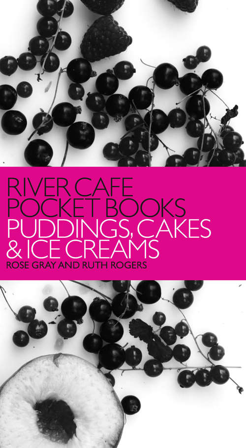 Book cover of River Cafe Pocket Books: Puddings, Cakes And Ice Creams Undefined/other