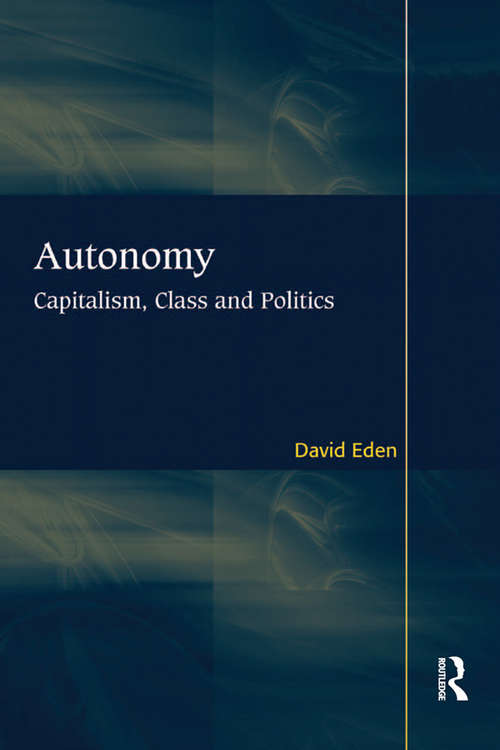 Book cover of Autonomy: Capitalism, Class and Politics