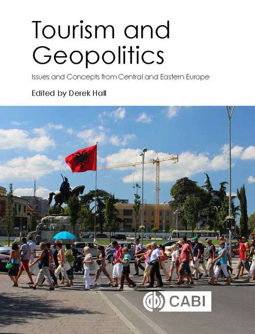 Book cover of Tourism and Geopolitics: Issues and Concepts from Central and Eastern Europe