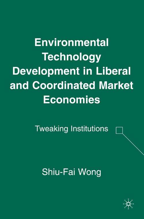 Book cover of Environmental Technology Development in Liberal and Coordinated Market Economies: Tweaking Institutions (2006)