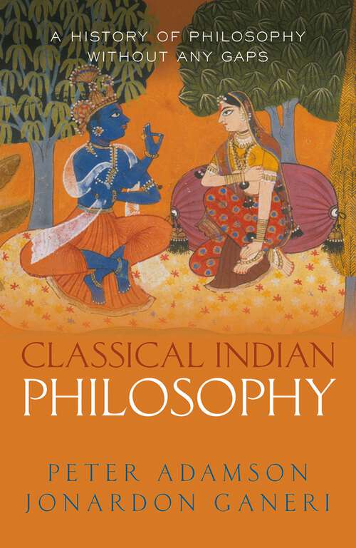 Book cover of Classical Indian Philosophy: A history of philosophy without any gaps, Volume 5 (A History of Philosophy)