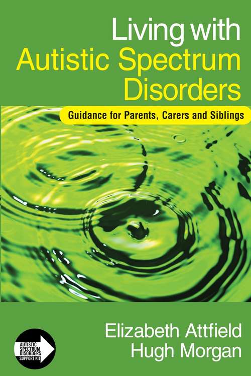 Book cover of Living with Autistic Spectrum Disorders: Guidance for Parents, Carers and Siblings (PDF)