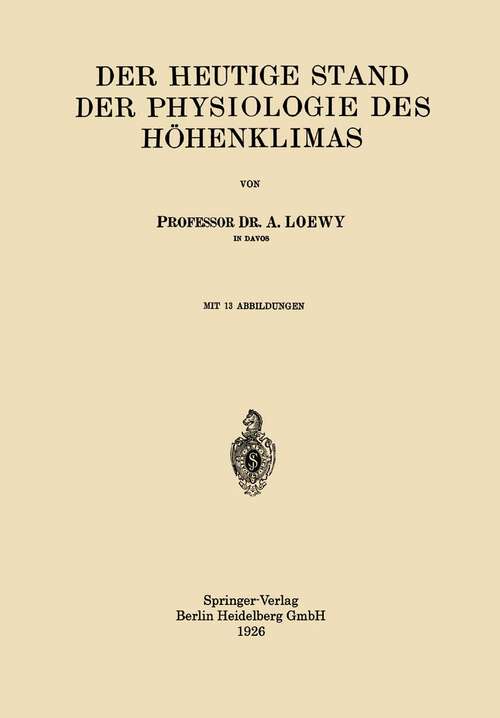 Book cover of Der Heutige Stand der Physiologie des Höhenklimas (1926)