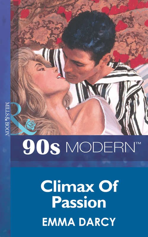 Book cover of Climax Of Passion (ePub First edition) (Mills And Boon Vintage 90s Modern Ser.)