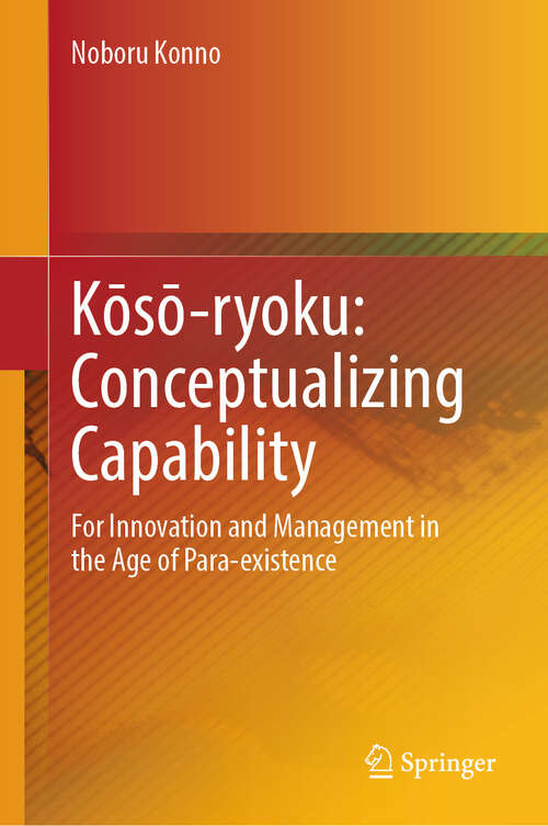 Book cover of Kōsō-ryoku: For Innovation and Management in the Age of Para-existence (2024)