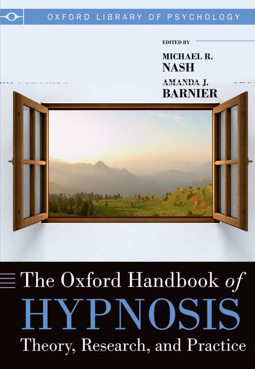 Book cover of The Oxford Handbook of Hypnosis: Theory, Research, and Practice (Oxford Library of Psychology)