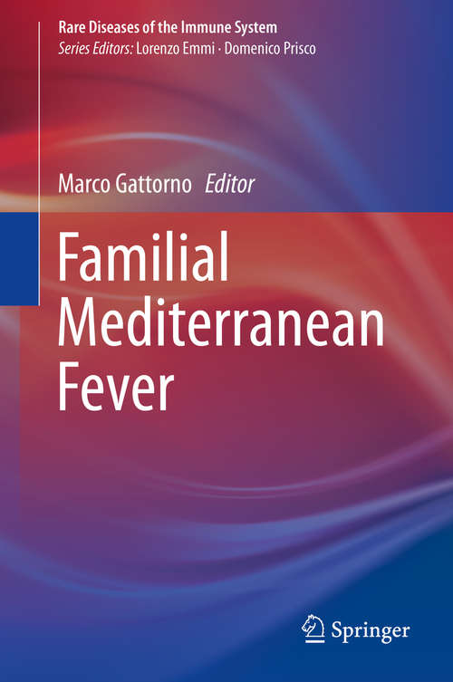 Book cover of Familial Mediterranean Fever (2015) (Rare Diseases of the Immune System #3)
