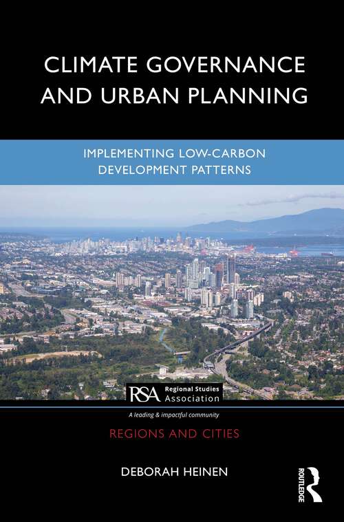 Book cover of Climate Governance and Urban Planning: Implementing Low-Carbon Development Patterns (Regions and Cities)