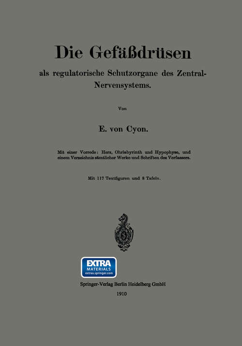 Book cover of Die Gefäßdrüsen: als regulatorische Schutzorgane des Zentral-Nervensystems (1910)