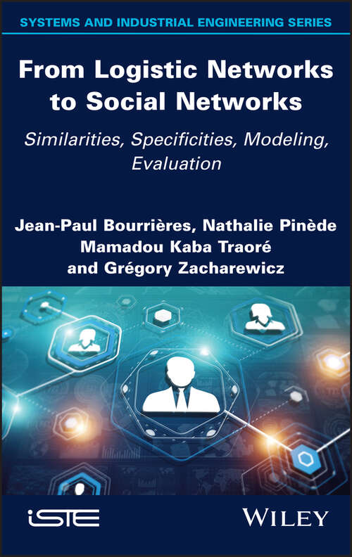 Book cover of From Logistic Networks to Social Networks: Similarities, Specificities, Modeling, Evaluation (pdf)