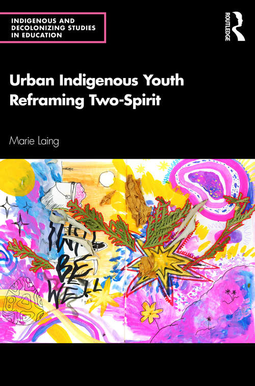 Book cover of Urban Indigenous Youth Reframing Two-Spirit (Indigenous and Decolonizing Studies in Education)