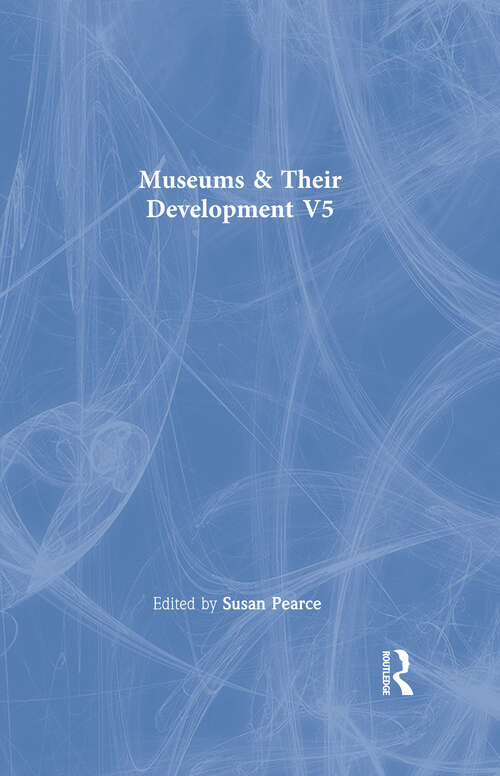 Book cover of Museums & Their Development  V5