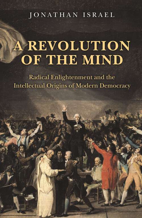 Book cover of A Revolution of the Mind: Radical Enlightenment and the Intellectual Origins of Modern Democracy (PDF)