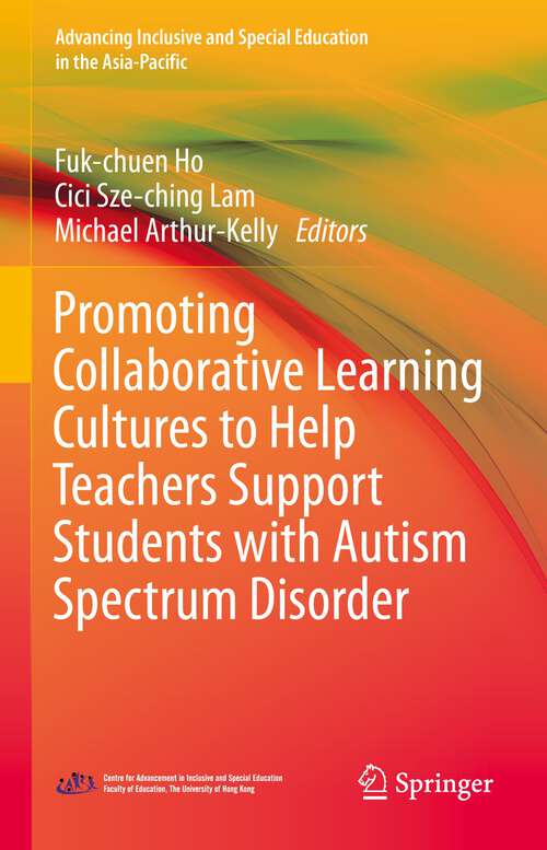 Book cover of Promoting Collaborative Learning Cultures to Help Teachers Support Students with Autism Spectrum Disorder (1st ed. 2022) (Advancing Inclusive and Special Education in the Asia-Pacific)