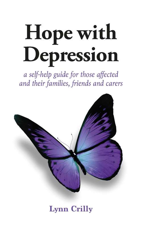 Book cover of Hope with Depression: A self-help guide for those affected and their families, friends and carers