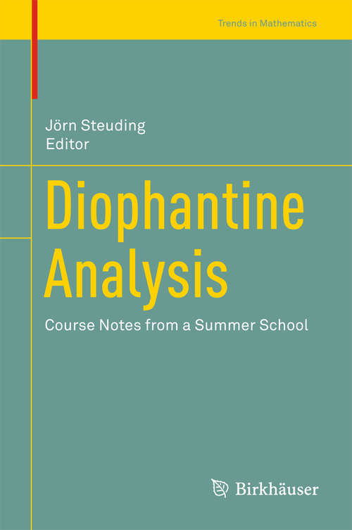 Book cover of Diophantine Analysis: Course Notes from a Summer School (1st ed. 2016) (Trends in Mathematics)