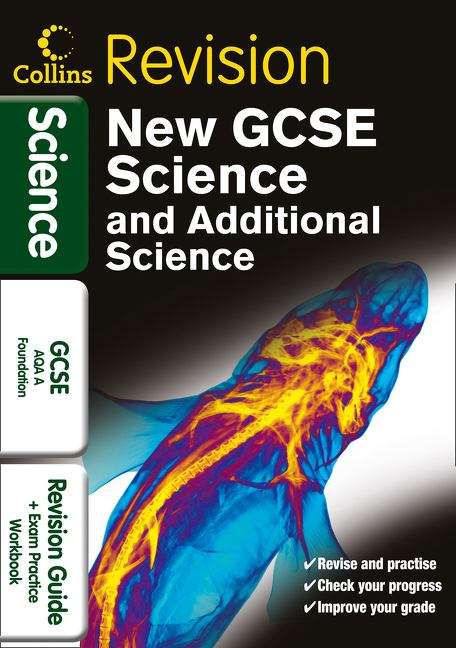 Book cover of GCSE Science and Additional Science AQA A Foundation: Revision Guide and Exam Practice Workbook (PDF)
