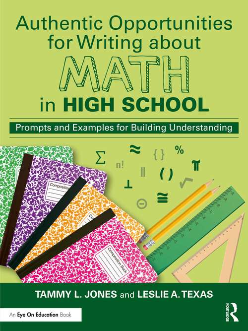 Book cover of Authentic Opportunities for Writing about Math in High School: Prompts and Examples for Building Understanding