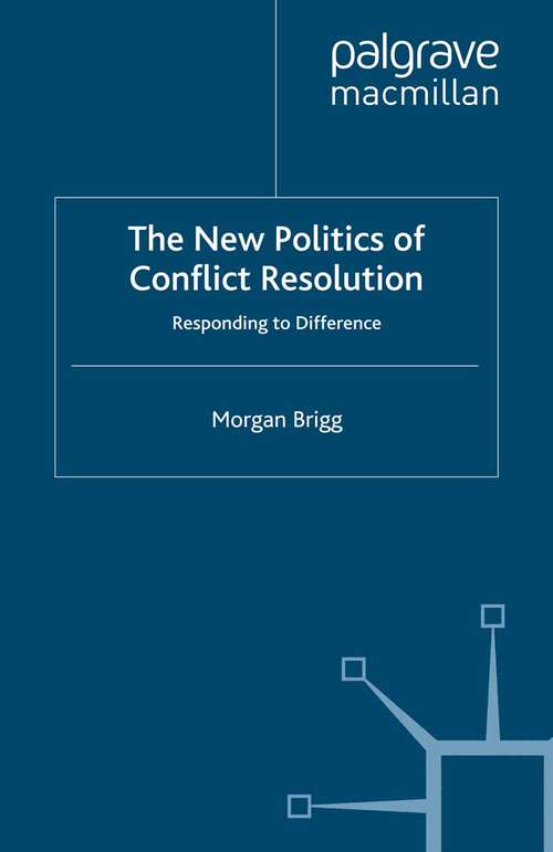 Book cover of The New Politics of Conflict Resolution: Responding to Difference (2008) (Rethinking Peace and Conflict Studies)