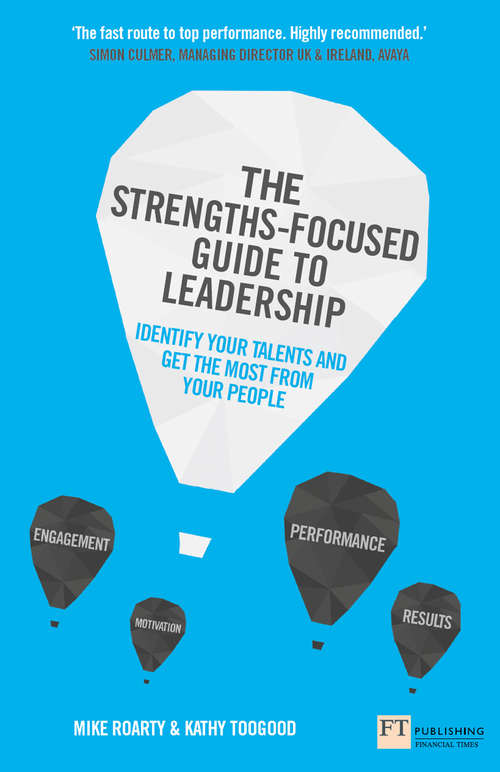 Book cover of Strengths-Focused Guide to Leadership, The: Identify Your Talents and Get the Most From Your Team