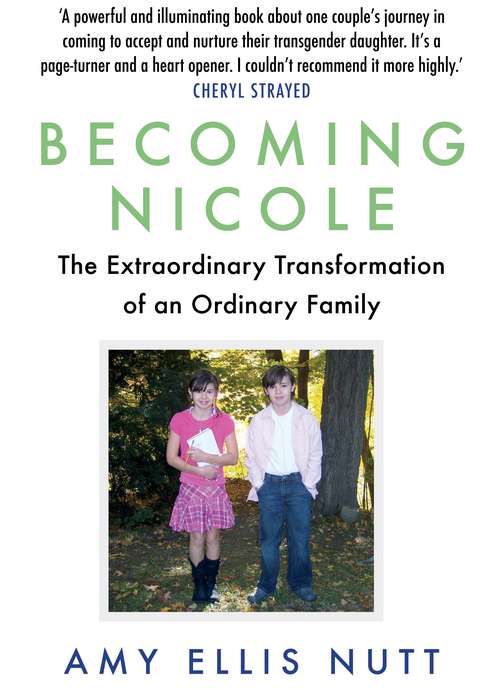 Book cover of Becoming Nicole: The Extraordinary Transformation of an Ordinary Family (Main)