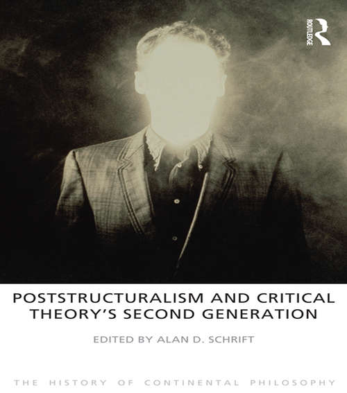 Book cover of Poststructuralism and Critical Theory's Second Generation (The History of Continental Philosophy)