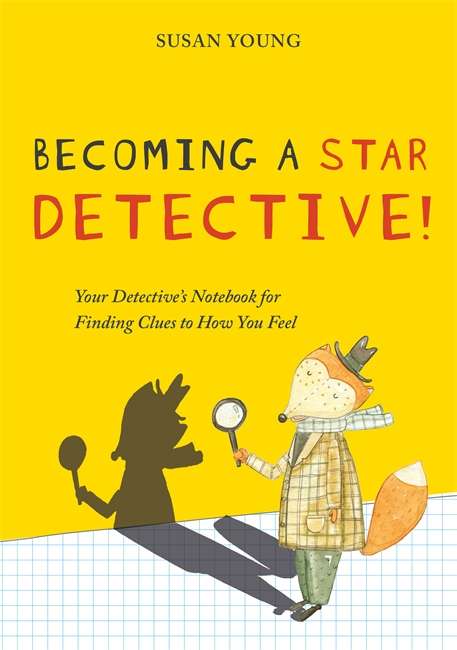 Book cover of Becoming a STAR Detective!: Your Detective's Notebook for Finding Clues to How You Feel (PDF)