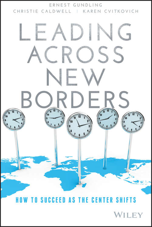 Book cover of Leading Across New Borders: How to Succeed as the Center Shifts