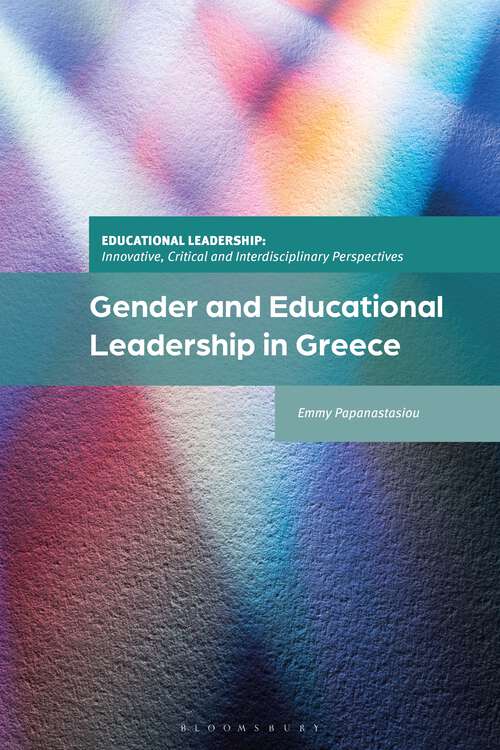 Book cover of Gender and Educational Leadership in Greece (Educational Leadership: Innovative, Critical and Interdisciplinary Perspectives)