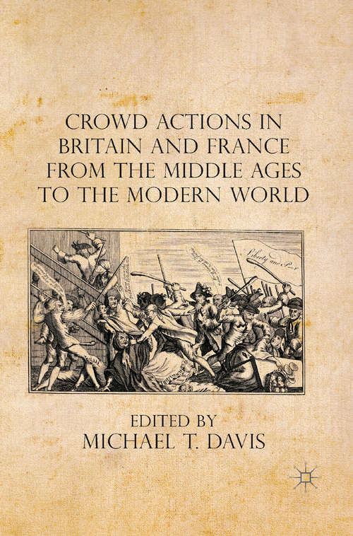 Book cover of Crowd Actions in Britain and France from the Middle Ages to the Modern World (1st ed. 2015)