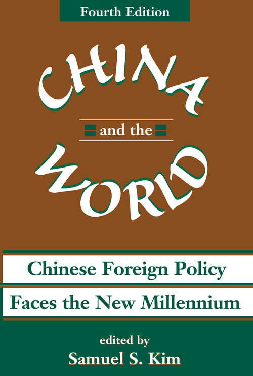 Book cover of China And The World: Chinese Foreign Policy Faces The New Millennium