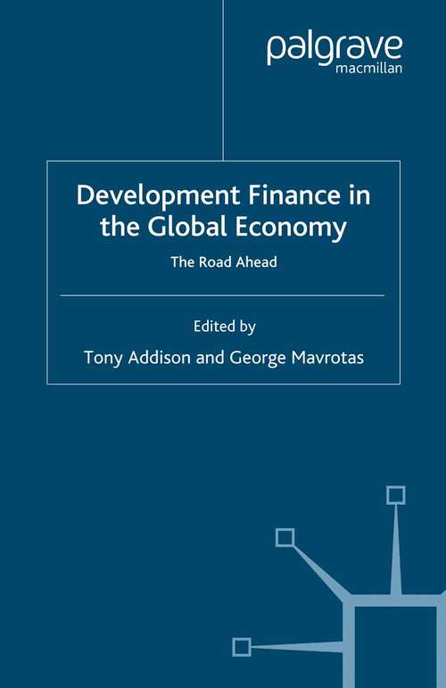 Book cover of Development Finance in the Global Economy: The Road Ahead (2008) (Studies in Development Economics and Policy)