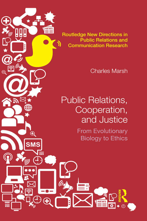 Book cover of Public Relations, Cooperation, and Justice: From Evolutionary Biology to Ethics (Routledge New Directions in PR & Communication Research)