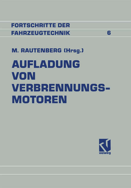 Book cover of Aufladung von Verbrennungsmotoren: Entwicklung, Regelung und Stand der Technik (1990) (Fortschritte der Fahrzeugtechnik #6)