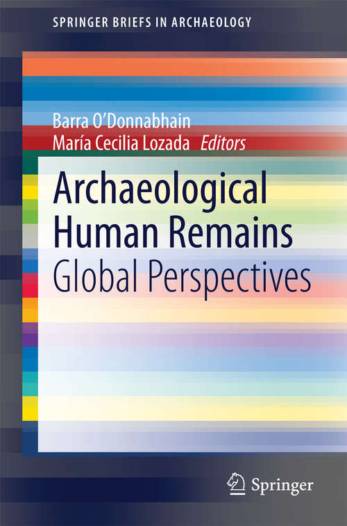 Book cover of Archaeological Human Remains: Global Perspectives (2014) (SpringerBriefs in Archaeology)