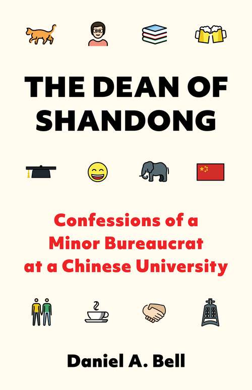 Book cover of The Dean of Shandong: Confessions of a Minor Bureaucrat at a Chinese University