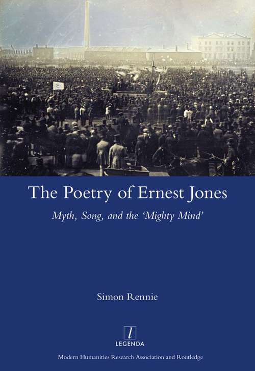 Book cover of The Poetry of Ernest Jones Myth, Song, and the ‘Mighty Mind’