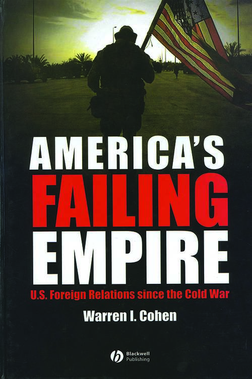 Book cover of America's Failing Empire: U.S. Foreign Relations Since the Cold War (America's Recent Past #5)