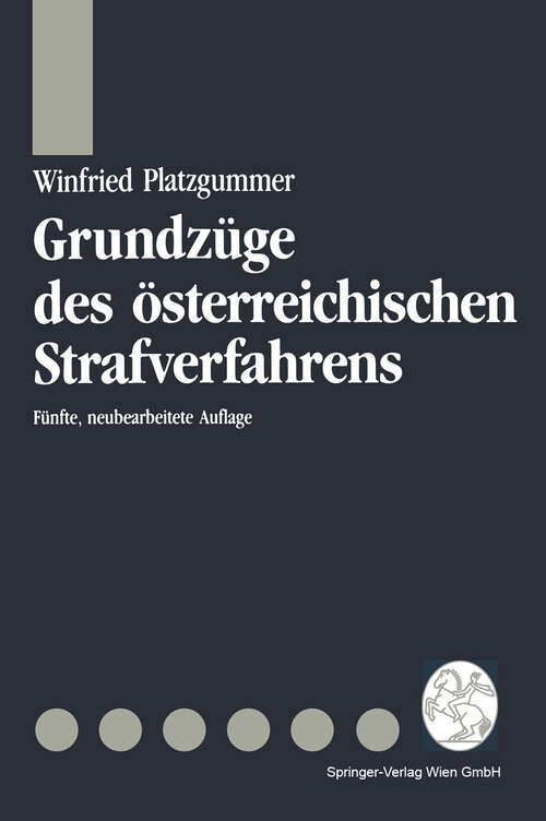 Book cover of Grundzüge des österreichischen Strafverfahrens (5. Aufl. 1993) (Springers Kurzlehrbücher der Rechtswissenschaft)