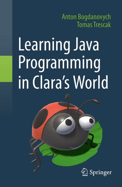 Book cover of Learning Java Programming in Clara‘s World (1st ed. 2021)