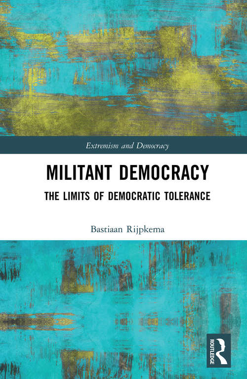Book cover of Militant Democracy: The Limits of Democratic Tolerance (Extremism and Democracy)