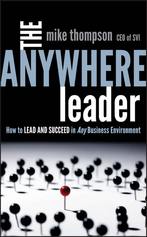 Book cover of The Anywhere Leader: How to Lead and Succeed in Any Business Environment