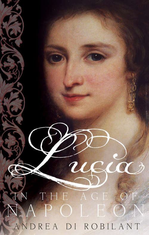 Book cover of Lucia in the Age of Napoleon: A Venetian Life In The Age Of Napoleon (Main)