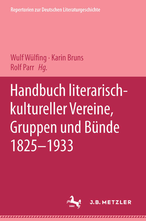 Book cover of Handbuch literarisch-kultureller Vereine, Gruppen und Bünde 1825-1933 (1. Aufl. 1998)
