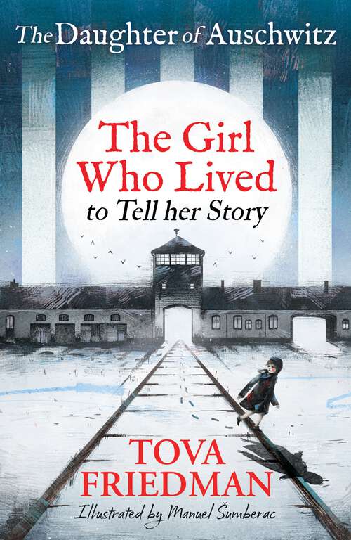 Book cover of Daughter of Auschwitz, The: The Girl who Lived to Tell her Story (Children's Adaptation)