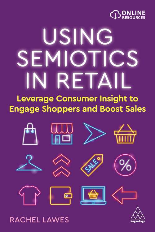 Book cover of Using Semiotics in Retail: Leverage Consumer Insight to Engage Shoppers and Boost Sales