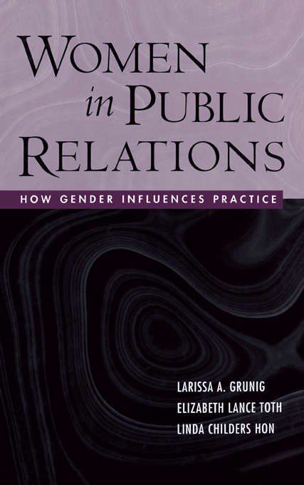 Book cover of Women in Public Relations: How Gender Influences Practice