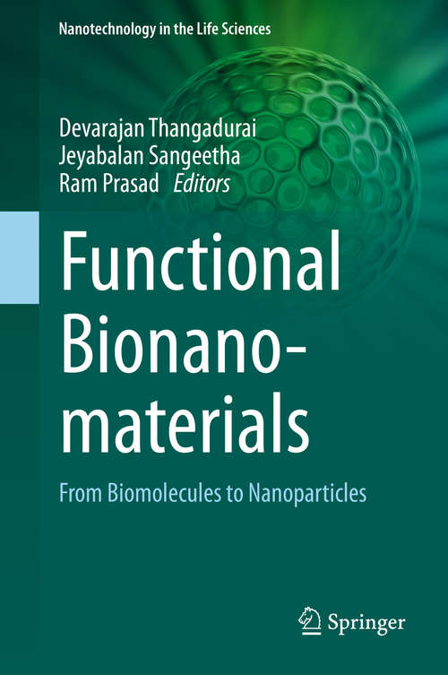 Book cover of Functional Bionanomaterials: From Biomolecules to Nanoparticles (1st ed. 2020) (Nanotechnology in the Life Sciences)