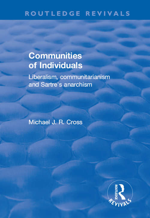 Book cover of Communities of Individuals: Liberalism, Communitarianism and Sartre's Anarchism (Routledge Revivals)