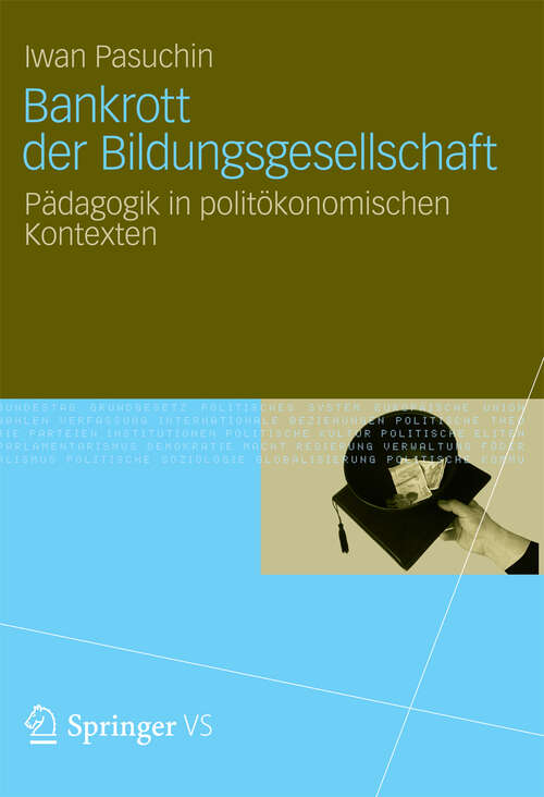 Book cover of Bankrott der Bildungsgesellschaft: Pädagogik in politökonomischen Kontexten (2012)